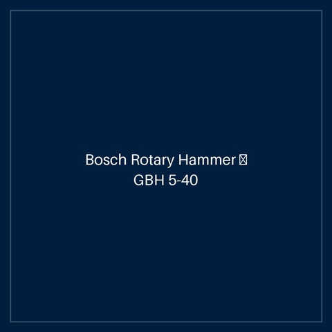 Bosch Rotary Hammer — GBH 5-40 D