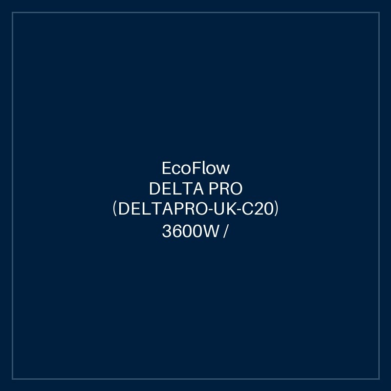 ECOFLOW DELTA PRO (DELTAPRO-UK-C20) 3600W / 3600Wh