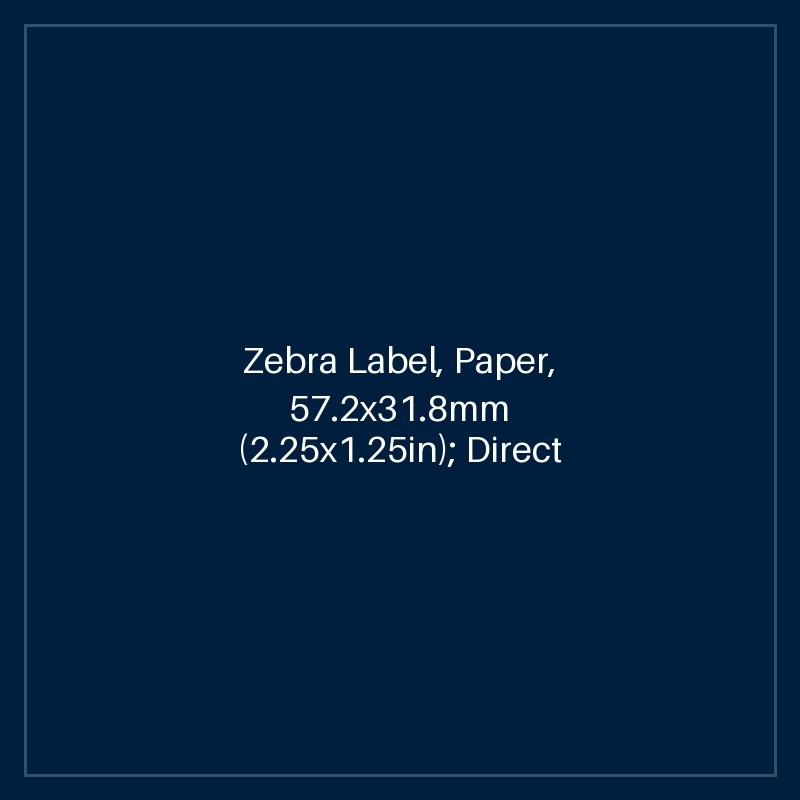 Zebra Label, Paper, 57.2x31.8mm (2.25x1.25in); Direct Thermal, Z-Select 2000D, High Performance Coated