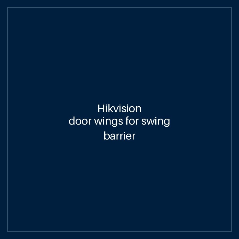 Hikvision door wings for swing barrier