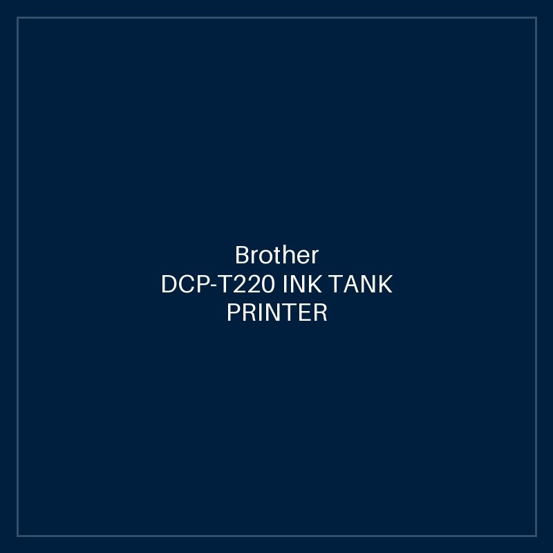 Brother DCP-T220 INK TANK PRINTER