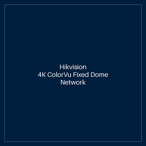 Hikvision 4K ColorVu Fixed Dome Network Camera