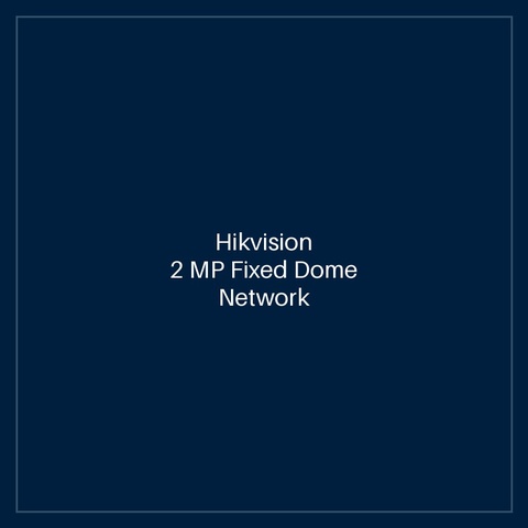 Hikvision - 2 MP Fixed Dome Network Camera