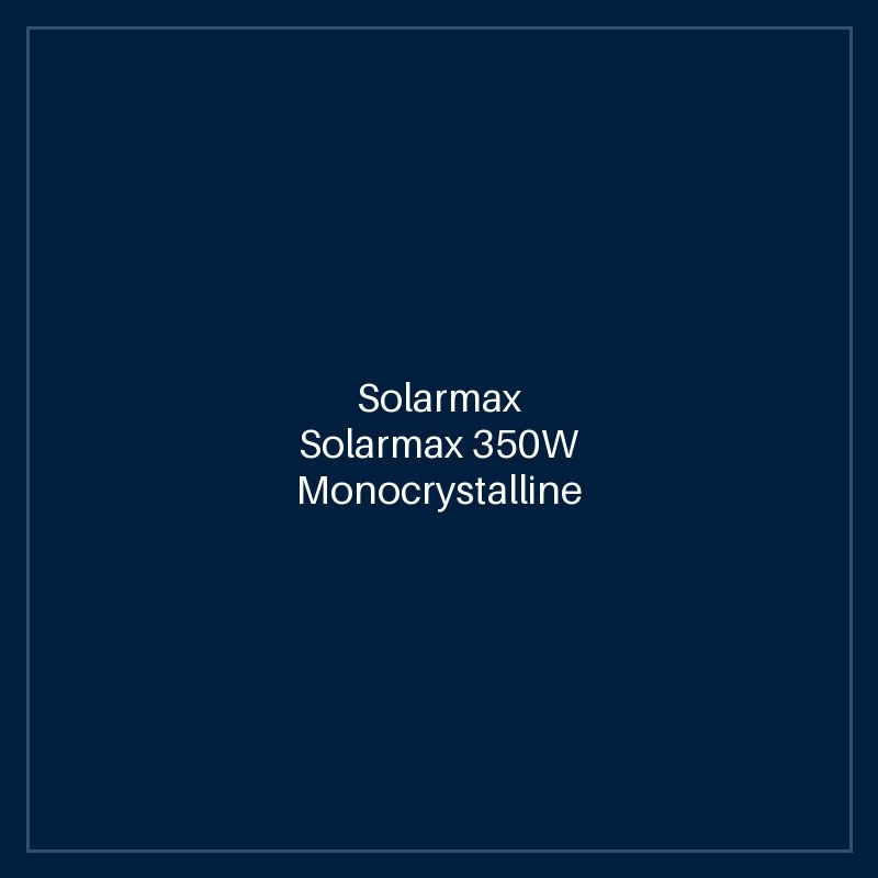 Solarmax 350W Monocrystalline Solar Panel