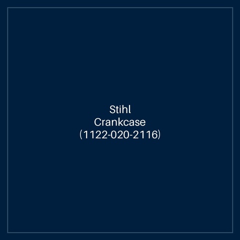 Stihl Crankcase (1122-020-2116)