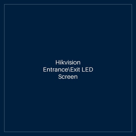 Hikvision Entrance\Exit LED Screen