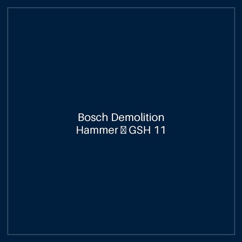 Bosch Demolition Hammer — GSH 11 E + 4 Chisels