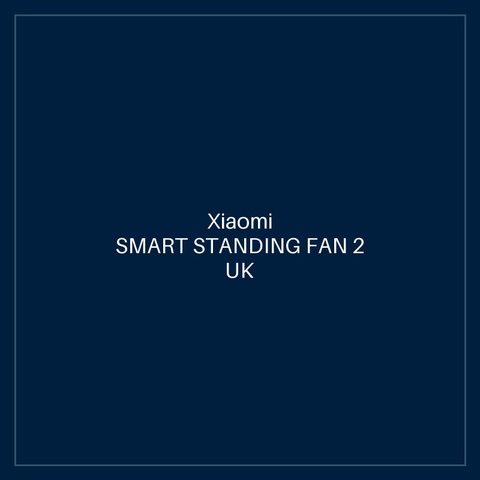 XIAOMI SMART STANDING FAN 2 UK