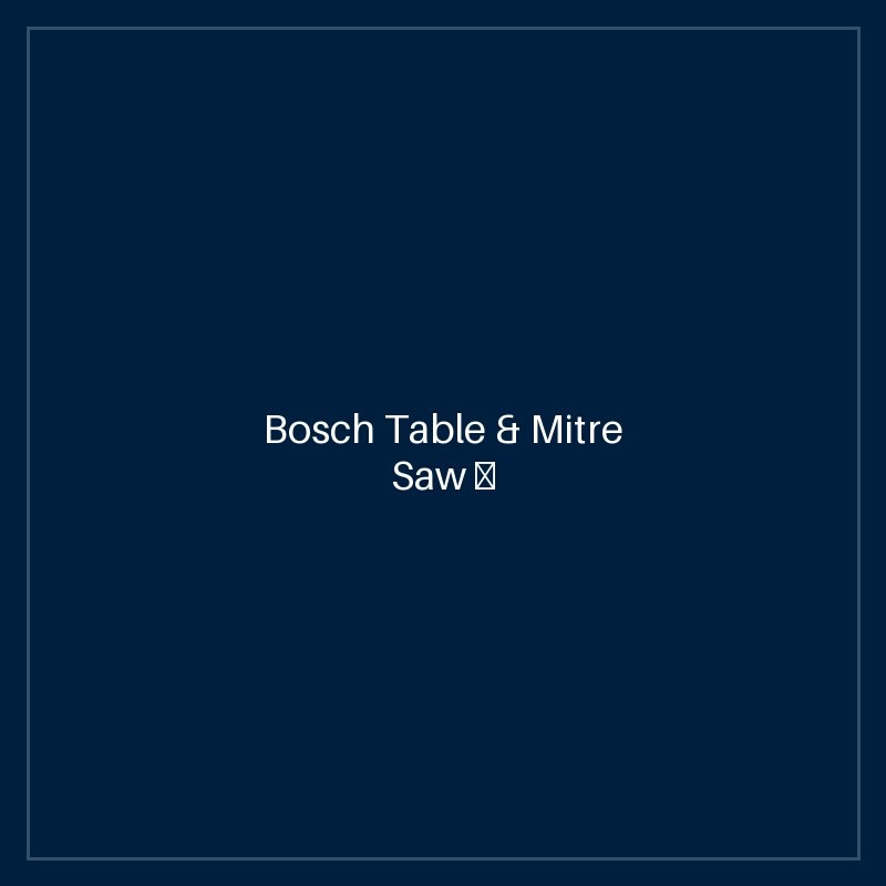 Bosch Table & Mitre Saw — GTM 12 JL