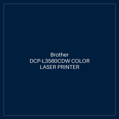 Brother DCP-L3560CDW COLOR LASER PRINTER