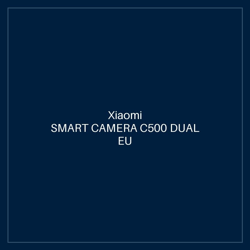 XIAOMI SMART CAMERA C500 DUAL EU
