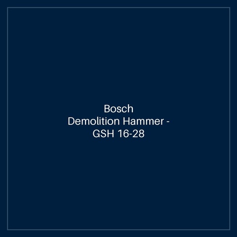 Bosch Demolition Hammer — GSH 16-28