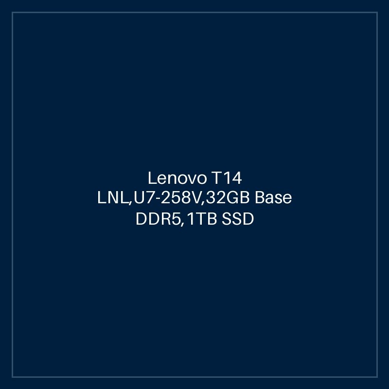 Lenovo T14 LNL,U7-258V,32GB Base DDR5,1TB SSD M.2 2280 TLC G4,Intel Arc,No OS,14.0" WUXGA AG 400nits,5M RGB+IR Cam,Intel BE201 2x2 BE+BTY-SCR,Y-FPR,4 Cell 57Whr,65W USB-C 3PIN-UK,BKLT KB UK-ENG3 Year Carry-in