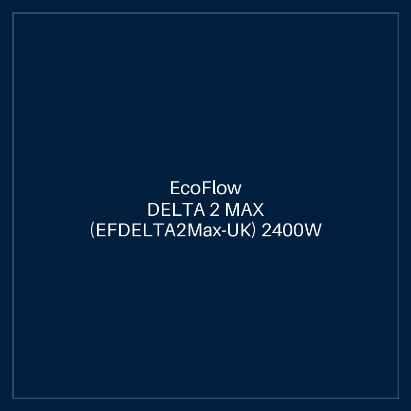 ECOFLOW DELTA 2 MAX (EFDELTA2Max-UK) 2400W / 2048Wh