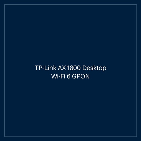 TP-Link AX1800 Desktop Wi-Fi 6 GPON Access Point