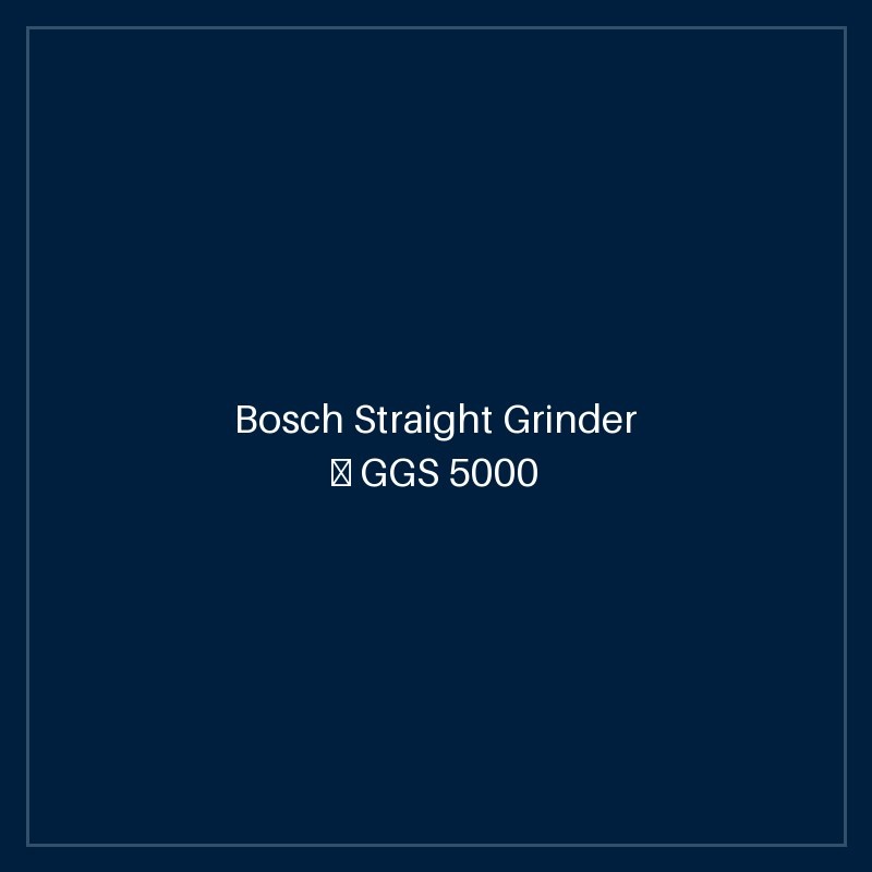 Bosch Straight Grinder — GGS 5000 L