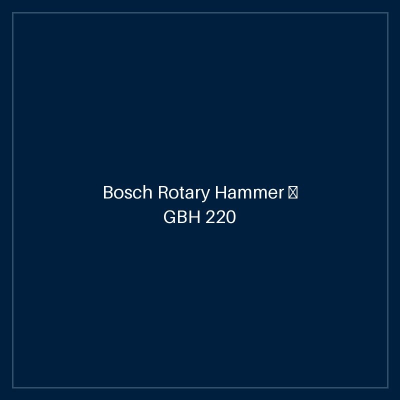 Bosch Rotary Hammer — GBH 220