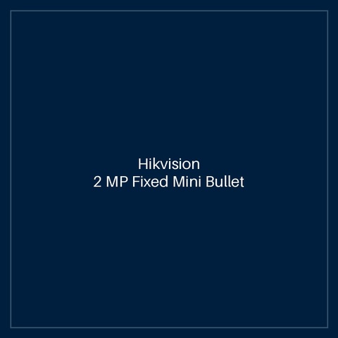 Hikvision - 2 MP Fixed Mini Bullet Camera