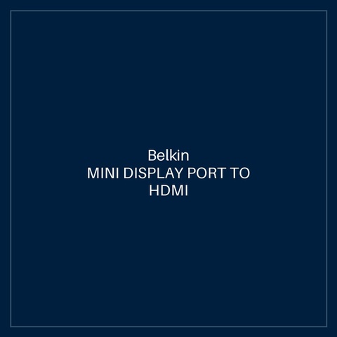 BELKIN MINI DISPLAY PORT TO HDMI ADAPTER, 4K