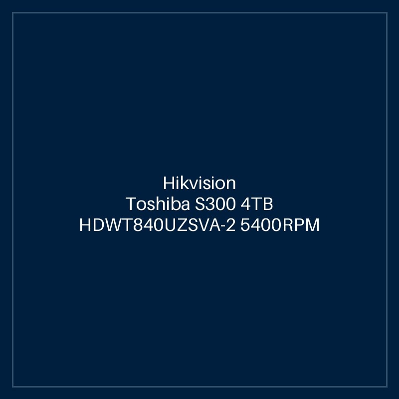 Hikvision Toshiba S300 4TB HDWT840UZSVA-2 5400RPM -
