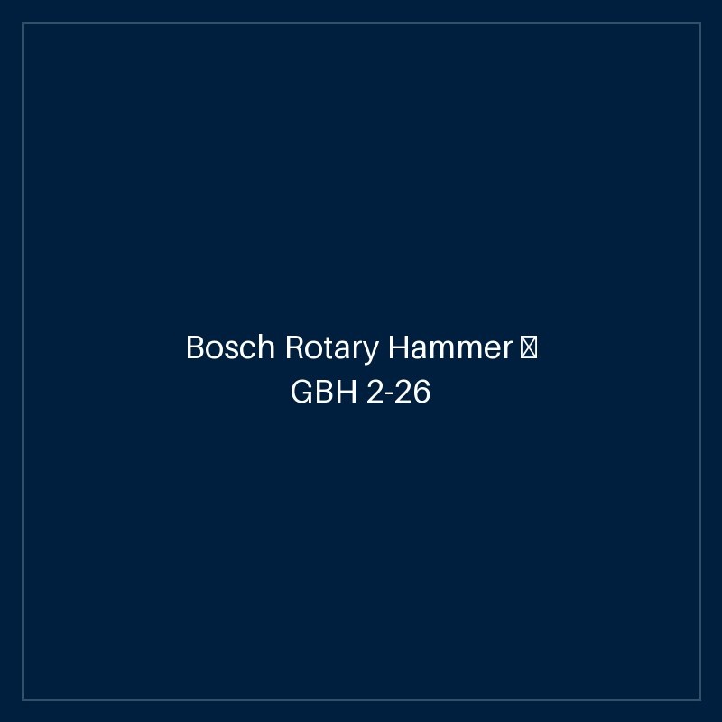 Bosch Rotary Hammer — GBH 2-26 F
