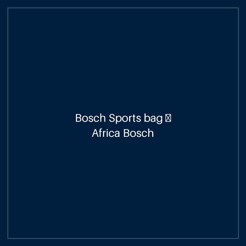 Bosch Sports bag — Africa Bosch toolbag