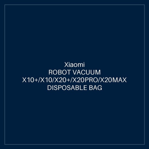 XIAOMI ROBOT VACUUM X10+/X10/X20+/X20PRO/X20MAX DISPOSABLE BAG