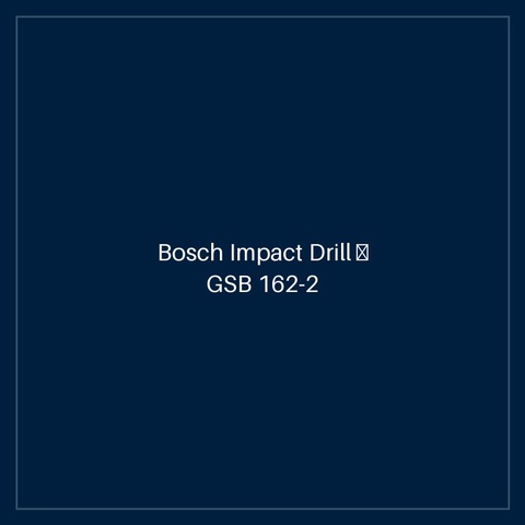 Bosch Impact Drill — GSB 162-2 RE