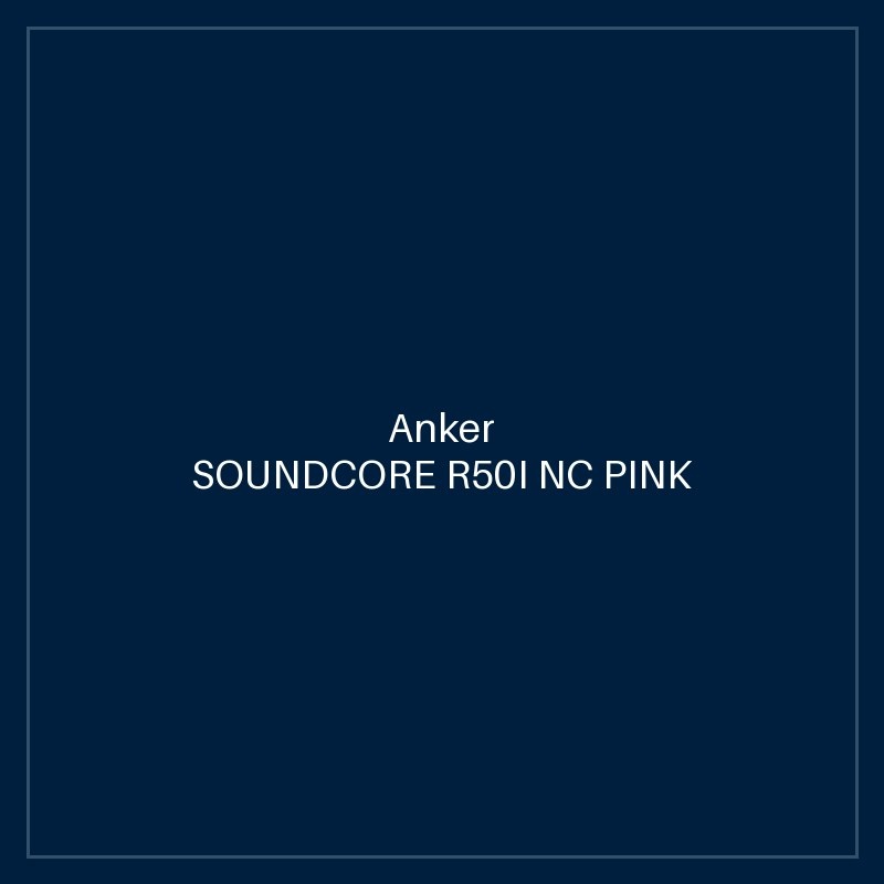 SOUNDCORE R50I NC PINK