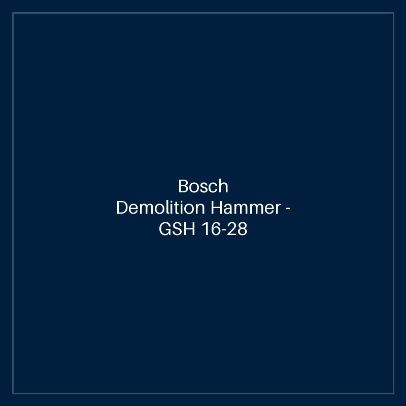 Bosch Demolition Hammer — GSH 16-28