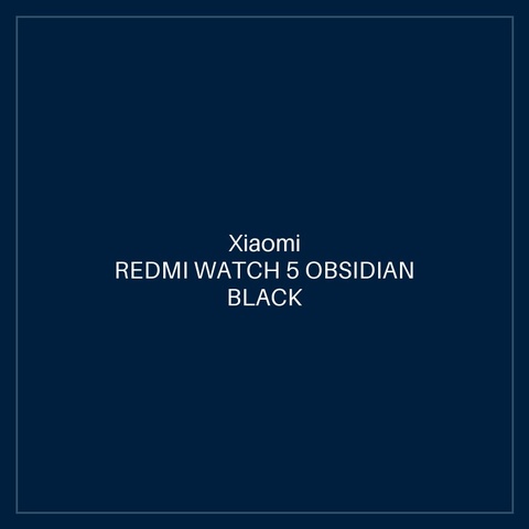 REDMI WATCH 5 OBSIDIAN BLACK