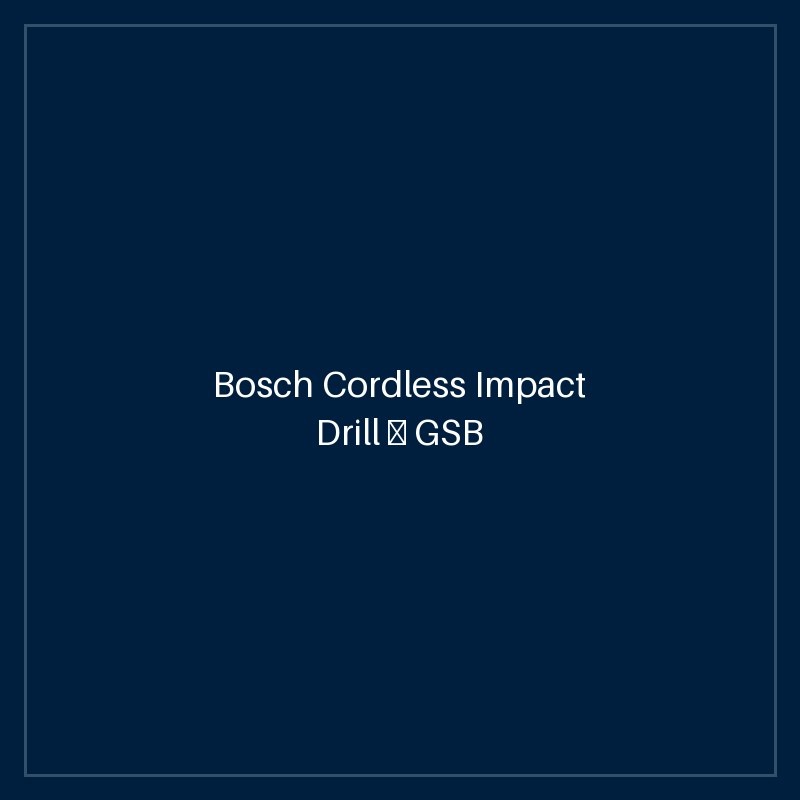 Bosch Cordless Impact Drill — GSB 18V-50