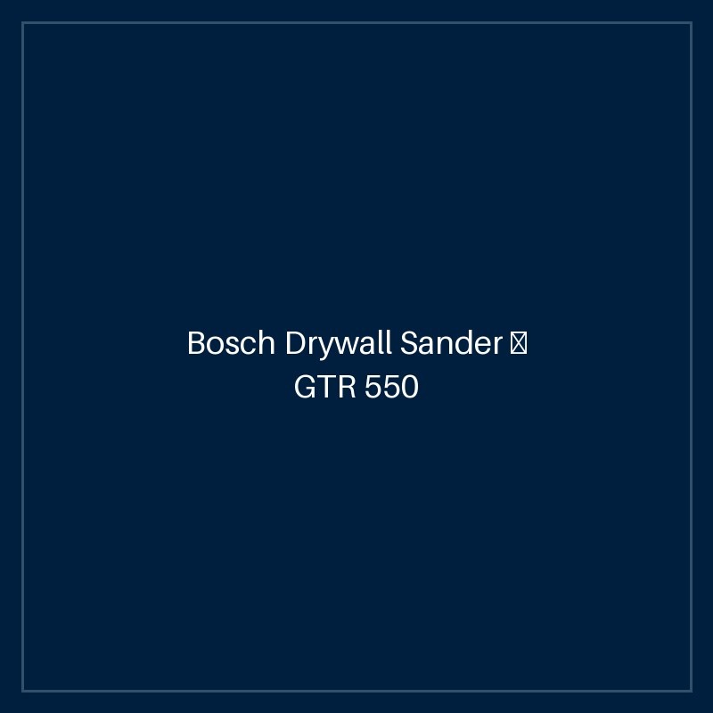 Bosch Drywall Sander — GTR 550