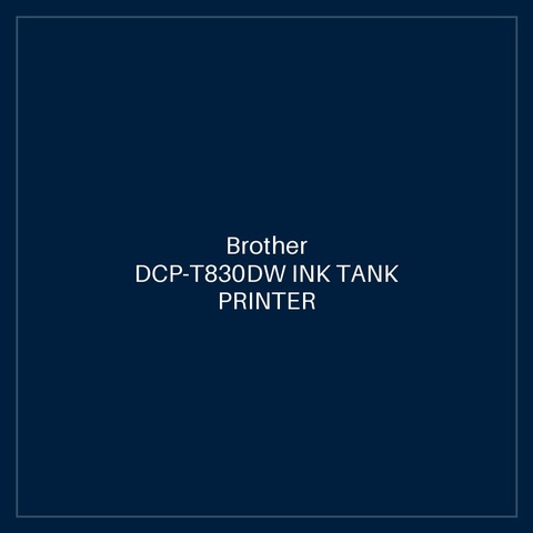 Brother DCP-T830DW INK TANK PRINTER