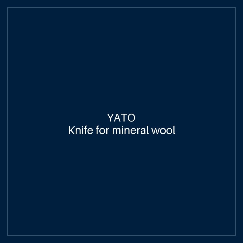 Knife for mineral wool
