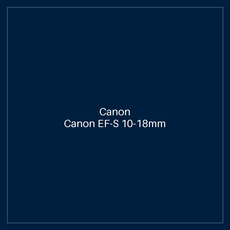 Canon EF-S 10-18mm f/4.5-5.6 IS STM Lens