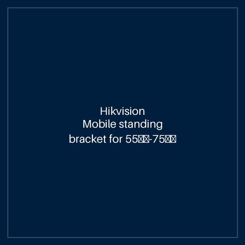 Hikvision- Mobile standing bracket for 55′′-75′′ Interactive Displays