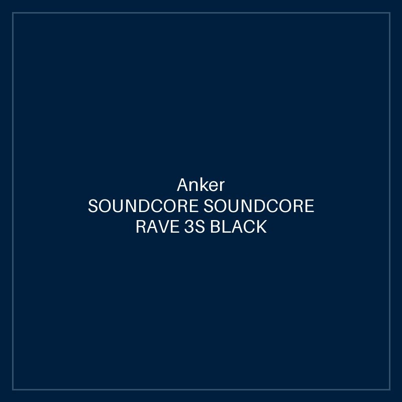 SOUNDCORE SOUNDCORE RAVE 3S BLACK