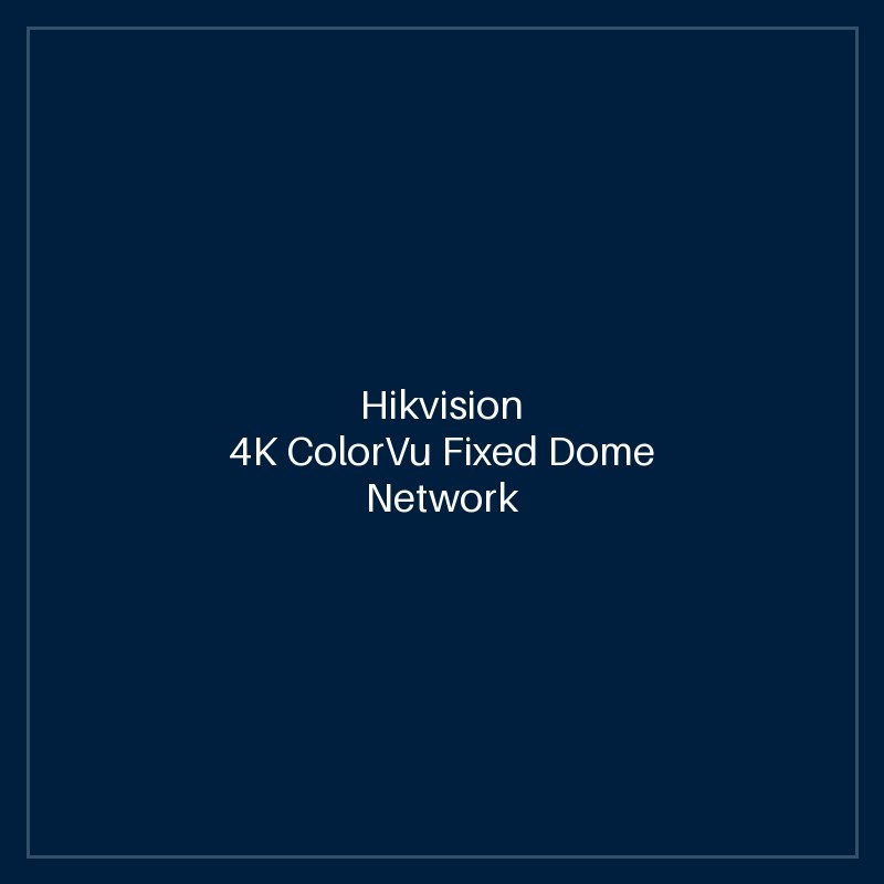 Hikvision 4K ColorVu Fixed Dome Network Camera