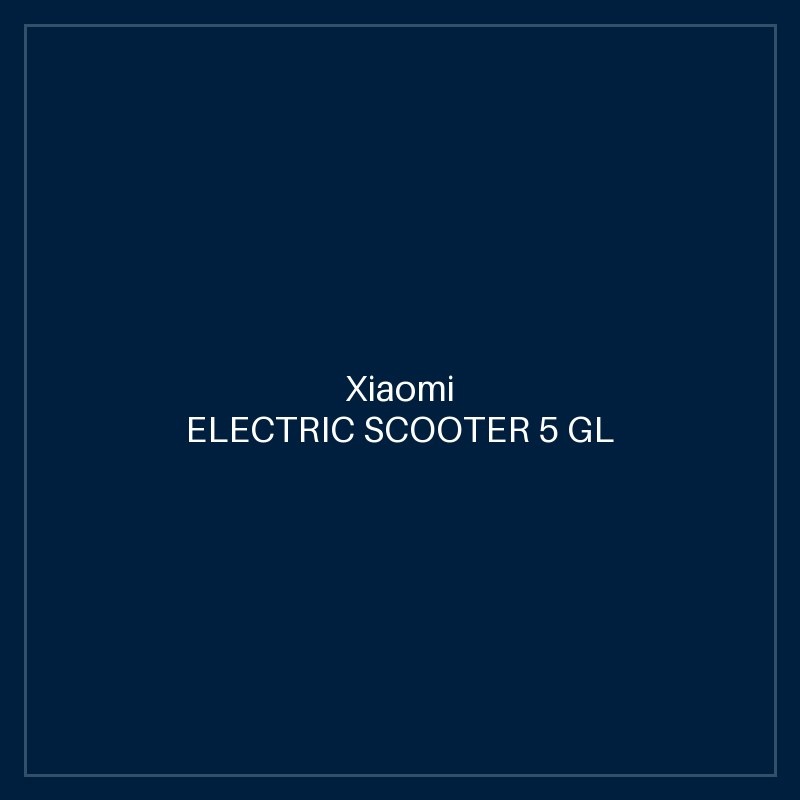 XIAOMI ELECTRIC SCOOTER 5 GL