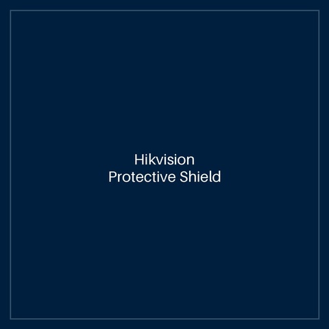 Hikvision Protective Shield