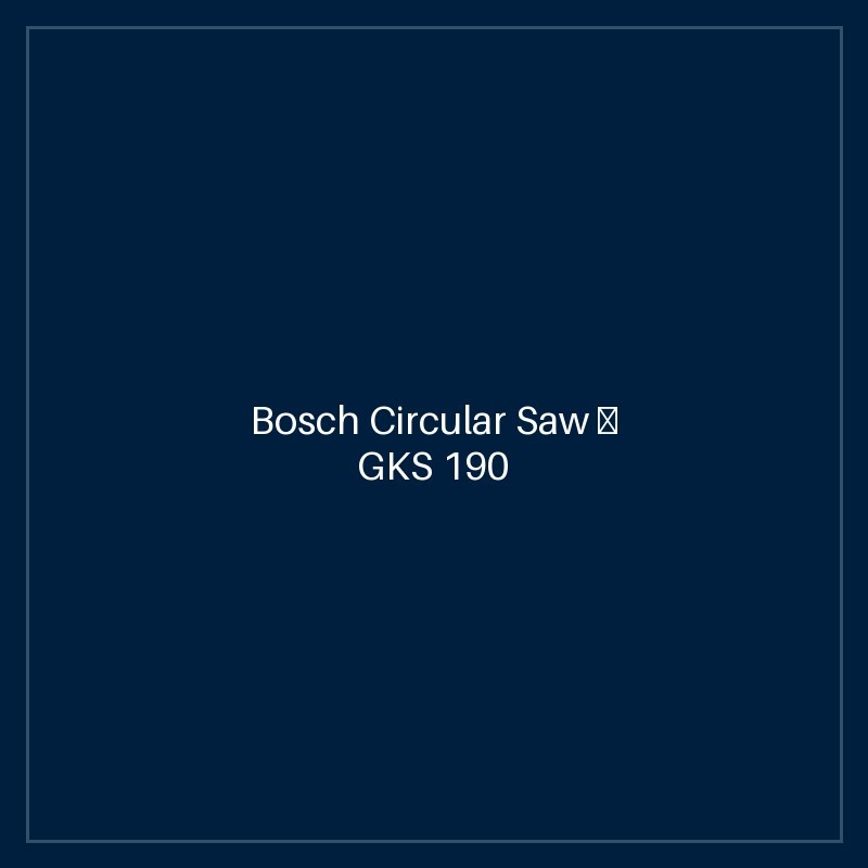 Bosch Circular Saw — GKS 190