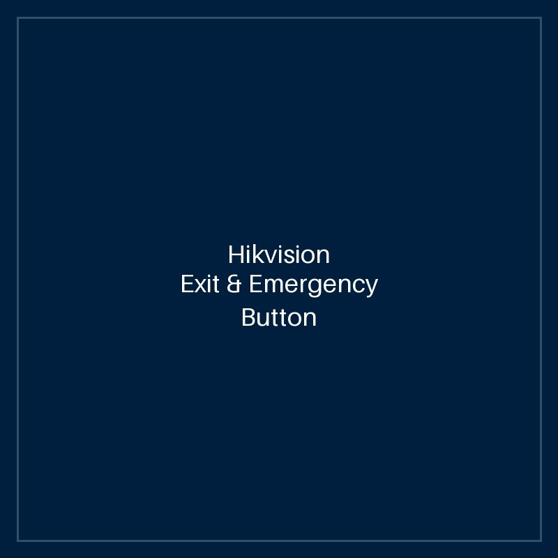 Hikvision Exit & Emergency Button