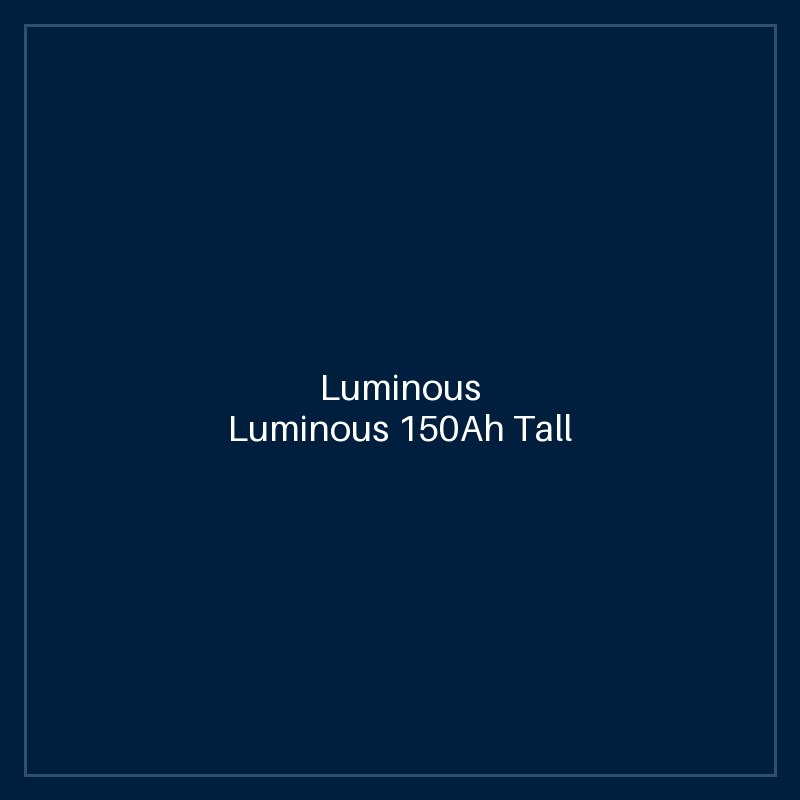 Luminous 150Ah Tall Tubular Battery