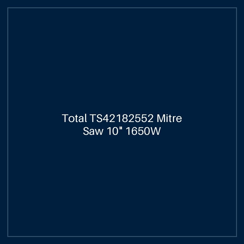 Total TS42182552 Mitre Saw 10" 1650W