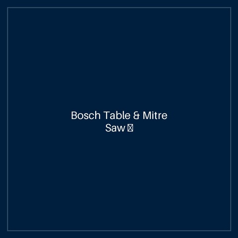 Bosch Table & Mitre Saw — GTM 12 JL