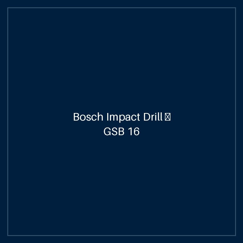 Bosch Impact Drill — GSB 16 RE + acc