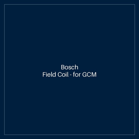 Bosch Field Coil — for GCM 216