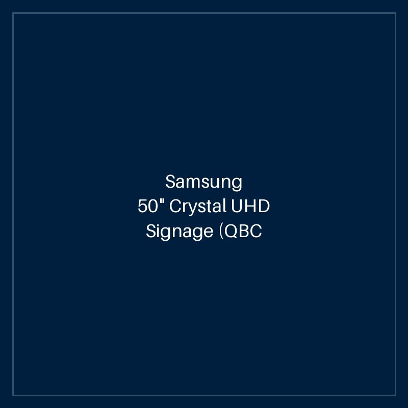 50" Crystal UHD Signage (QBC Series)