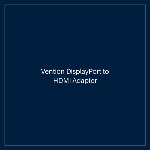 Vention DisplayPort to HDMI Adapter